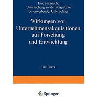 Wirkungen von Unternehmensakquisitionen auf Forschung und Entwicklung: Eine empi [Paperback]