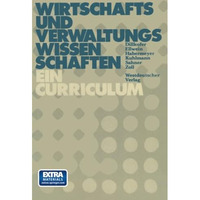 Wirtschafts- und Verwaltungswissenschaften: Curriculum f?r die Hochschulen der B [Paperback]