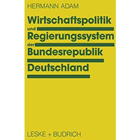 Wirtschaftspolitik und Regierungssystem der Bundesrepublik Deutschland: Eine Ein [Paperback]