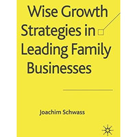 Wise Growth Strategies in Leading Family Businesses [Paperback]