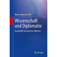 Wissenschaft und Diplomatie: Aushandeln wesentlicher Allianzen [Paperback]