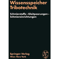 Wissensspeicher Tribotechnik: Schmierstoffe  Gleitpaarungen  Schmiereinrichtun [Paperback]