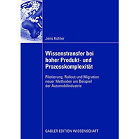 Wissenstransfer bei hoher Produkt- und Prozesskomplexit?t: Pilotierung, Rollout  [Paperback]