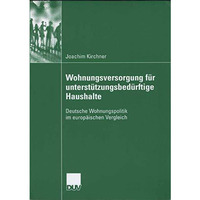 Wohungsversorgung f?r unterst?tzungsbed?rftige Haushalte: Deutsche Wohnungspolit [Paperback]