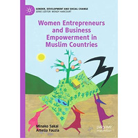 Women Entrepreneurs and Business Empowerment in Muslim Countries [Hardcover]