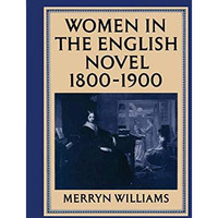 Women in the English Novel, 18001900 [Paperback]