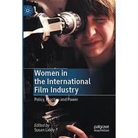 Women in the International Film Industry: Policy, Practice and Power [Paperback]