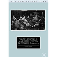 Women, Enjoyment, and the Defense of Virtue in Boccaccios Decameron [Hardcover]