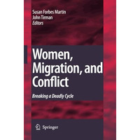 Women, Migration, and Conflict: Breaking a Deadly Cycle [Paperback]