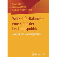 Work-Life-Balance - eine Frage der Leistungspolitik: Analysen und Gestaltungsans [Paperback]