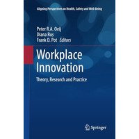 Workplace Innovation: Theory, Research and Practice [Paperback]