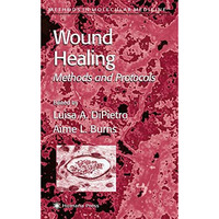 Wound Healing: Methods and Protocols [Hardcover]