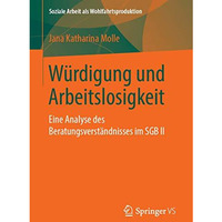 W?rdigung und Arbeitslosigkeit: Eine Analyse des Beratungsverst?ndnisses im SGB  [Paperback]