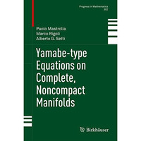 Yamabe-type Equations on Complete, Noncompact Manifolds [Paperback]