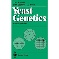 Yeast Genetics: A Manual of Methods [Paperback]