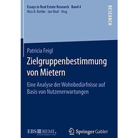 Zielgruppenbestimmung von Mietern: Eine Analyse der Wohnbed?rfnisse auf Basis vo [Hardcover]