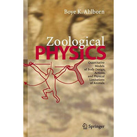 Zoological Physics: Quantitative Models of Body Design, Actions, and Physical Li [Paperback]