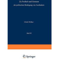 Zu Freiheit und Grenzen der politischen Bet?tigung von Ausl?ndern / Freedom and  [Paperback]