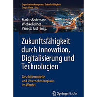 Zukunftsf?higkeit durch Innovation, Digitalisierung und Technologien: Gesch?ftsm [Paperback]