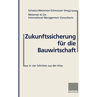 Zukunftssicherung f?r die Bauwirtschaft: In vier Schritten aus der Krise [Paperback]