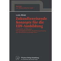 Zukunftsweisende Konzepte f?r die EDV-Ausbildung: Dargestellt am Beispiel der st [Paperback]