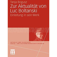 Zur Aktualit?t von Luc Boltanski: Einleitung in sein Werk [Paperback]