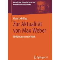 Zur Aktualit?t von Max Weber: Einf?hrung in sein Werk [Paperback]