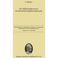 Zur Differentialgeometrie der klassischen Fundamentalbereiche: Vorgelegt in der  [Paperback]