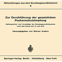 Zur Durchf?hrung der gesetzlichen Pockenschutzimpfung: Stellungnahme und Vorschl [Paperback]