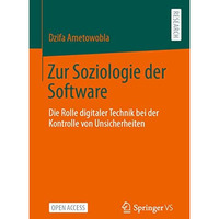 Zur Soziologie der Software: Die Rolle digitaler Technik bei der Kontrolle von U [Paperback]