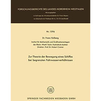 Zur Theorie der Bewegung eines Schiffes bei begrenzten Fahrwasserverh?ltnissen [Paperback]