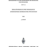 Zur ?tiologie und Nosologie endogener depressiver psychosen: Eine genetische, so [Paperback]