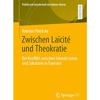 Zwischen La?cit? und Theokratie: Der Konflikt zwischen Islamist:innen und S?kula [Paperback]