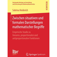 Zwischen situativen und formalen Darstellungen mathematischer Begriffe: Empirisc [Paperback]