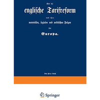 englische Tarifreform und ihre materiellen, sozialen und politischen Folgen f?r  [Paperback]