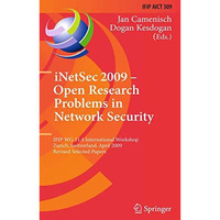 iNetSec 2009 - Open Research Problems in Network Security: IFIP Wg 11.4 Internat [Paperback]