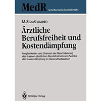 ?rztliche Berufsfreiheit und Kostend?mpfung: M?glichkeiten und Grenzen der Besch [Paperback]