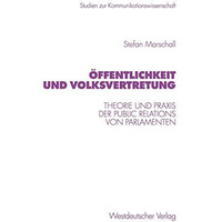 ?ffentlichkeit und Volksvertretung: Theorie und Praxis der Public Relations von  [Paperback]