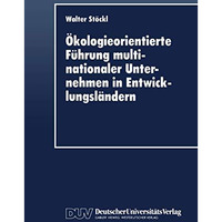 ?kologieorientierte F?hrung multinationaler Unternehmen in Entwicklungsl?ndern [Paperback]