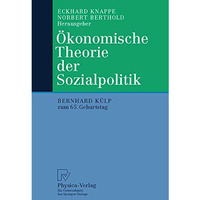 ?konomische Theorie der Sozialpolitik: Bernhard K?lp zum 65. Geburtstag [Hardcover]