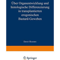 ?ber Organentwicklung und Histologische Differenzierung in Transplantierten Mero [Paperback]