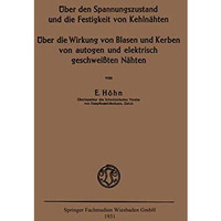 ?ber den Spannungszustand und die Festigkeit von Kehln?hten: ?ber die Wirkung vo [Paperback]