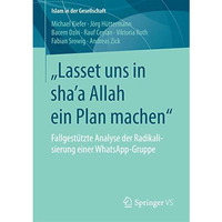 Lasset uns in sha?a Allah ein Plan machen: Fallgest?tzte Analyse der Radikalis [Paperback]