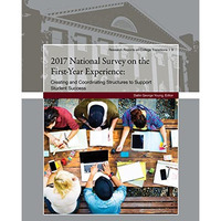 2017 National Survey on The First-Year Experience: Creating and Coordinating Str [Paperback]