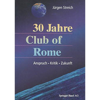 30 Jahre Club of Rome: Anspruch ? Kritik ? Zukunft [Paperback]