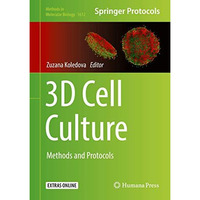 3D Cell Culture: Methods and Protocols [Hardcover]