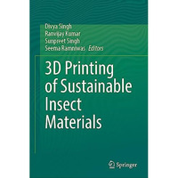 3D Printing of Sustainable Insect Materials [Hardcover]