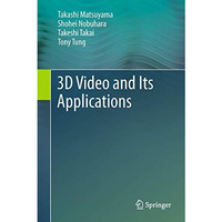 3D Video and Its Applications [Hardcover]