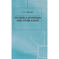 50 Years a Keynesian and Other Essays [Hardcover]