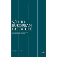 9/11 in European Literature: Negotiating Identities Against the Attacks and What [Paperback]